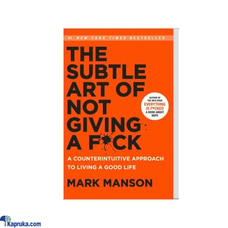 The Subtle Art Of Not Giving A F Ck By Mark Manson  Online for none