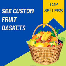 See Custom Fruit Baskets  Online for none