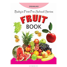 Babys First Pre School Series Fruits - Samayawardhana Buy Books Online for specialGifts