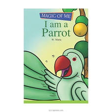 Magic of Me | I am a Parrot (MDG) Buy M D GUNASENA and COMPANY (PVT) LTD Online for specialGifts