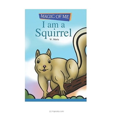 Magic of Me |  I am a Squirrel (MDG) Buy M D GUNASENA and COMPANY (PVT) LTD Online for specialGifts